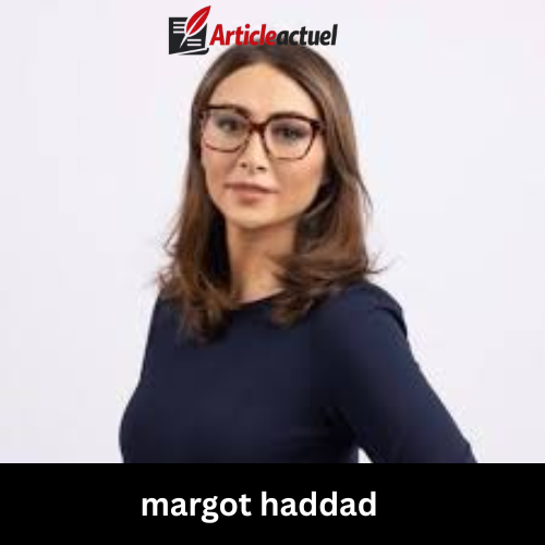 margot haddad