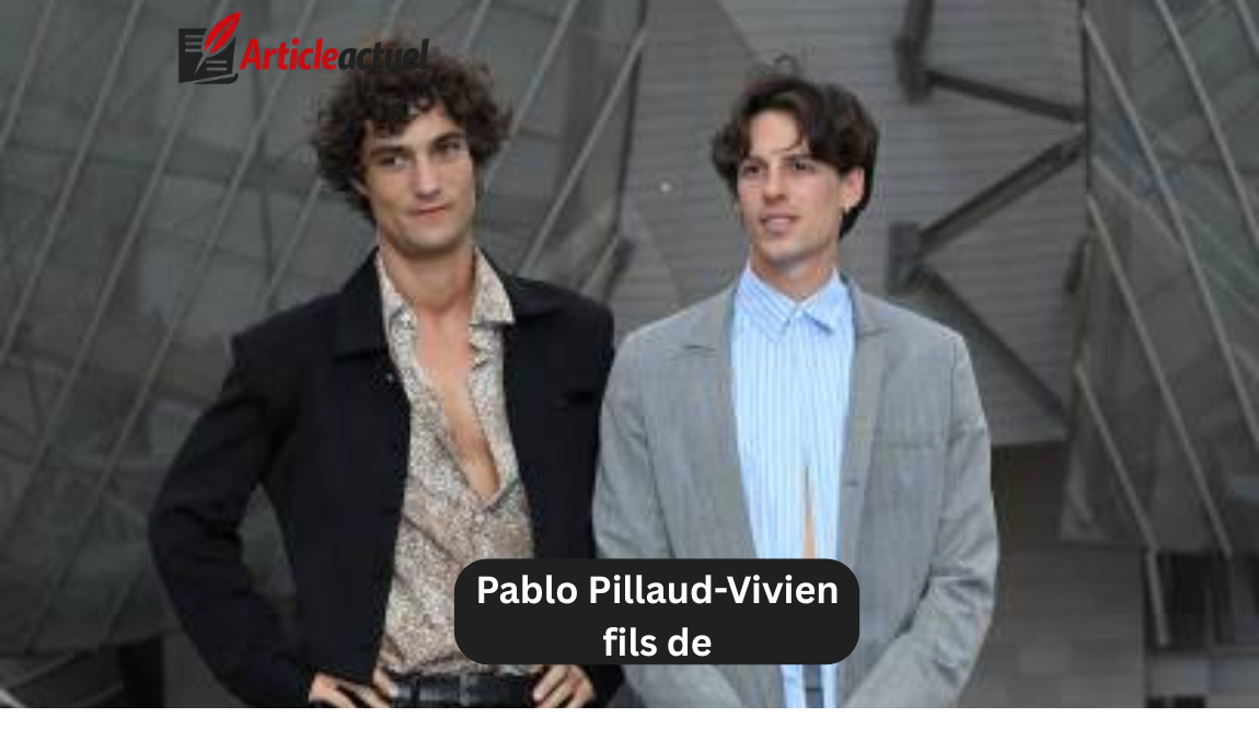 pablo pillaud-vivien fils de