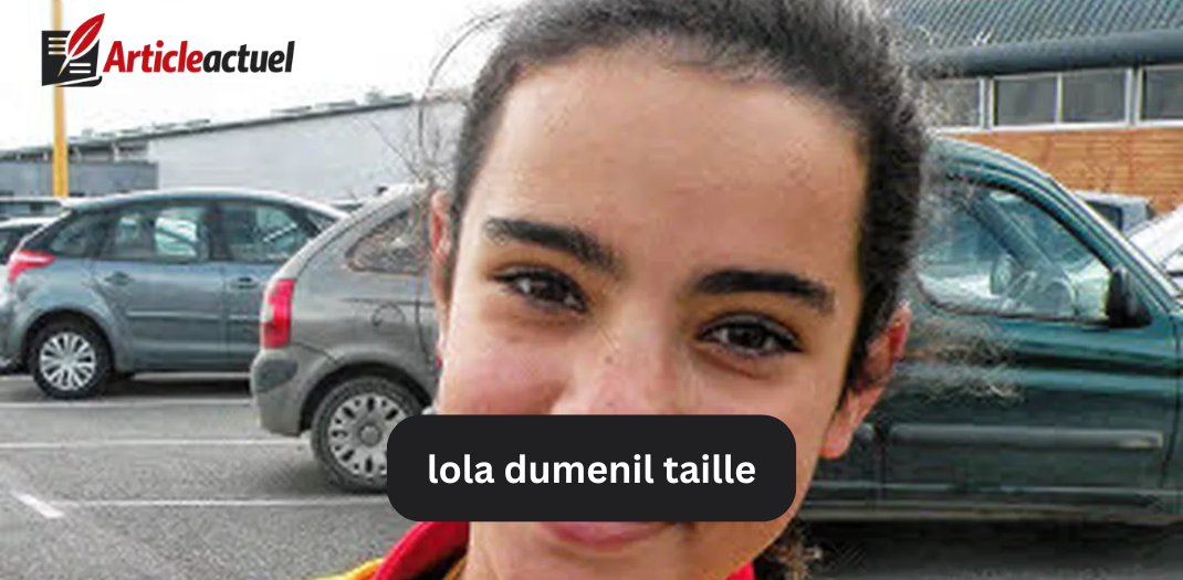 lola dumenil taille