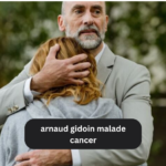 arnaud gidoin malade cancer