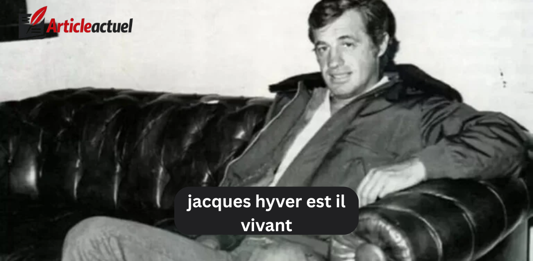 jacques hyver est il vivant