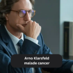 arno klarsfeld malade cancer