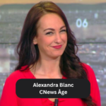 alexandra blanc cnews âge
